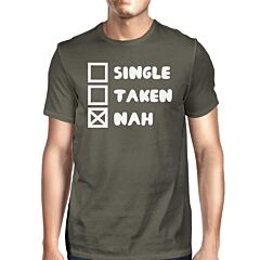 Single Taken Nah Mens Dark Grey Tshirt Creative Gift Ideas For Guys