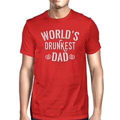 World's Drunkest Dad Men's Red Funny Fathers Day T Shirt For Him