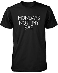 Funny Graphic Statement Mens Black T-shirt - Monday Is Not My Bae