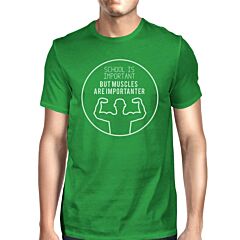Muscles Are Importanter Mens Green Shirt