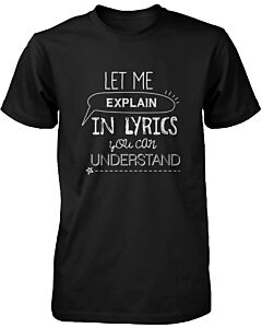 Men's Black Graphic Tees - Let Me Explain in Lyrics You Can Understand T-shirt