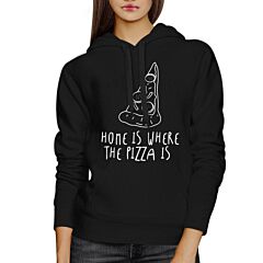 Home Where Pizza Is Black Hoodie Pullover Fleece For Pizza Lovers