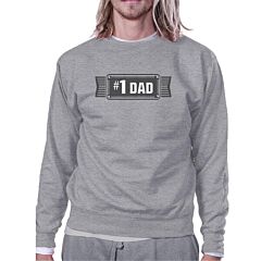#1 Dad Unisex Grey Pullover Sweatshirt Funny Holiday Gifts For Dad