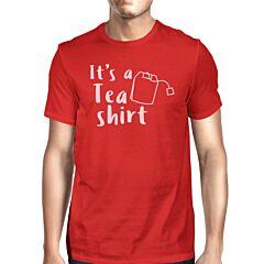 It's A Tea Shirt Red T-Shirt Funny Design Comfortable Men's Top
