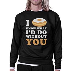 I Doughnut Know Black Sweatshirt Humorous Design Crew Neck Pullover