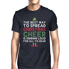 The Best Way To Spread Christmas Cheer Is Singing Loud For All To Hear Mens Navy Shirt