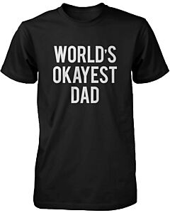 Men's Funny Graphic Statement Black T-shirt - World's Okayest Dad