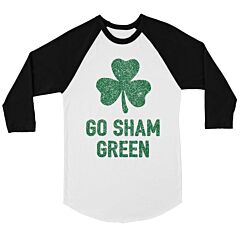 Go Sham Green Mens Baseball Shirt Funny St Patrick's Day Shirt Idea