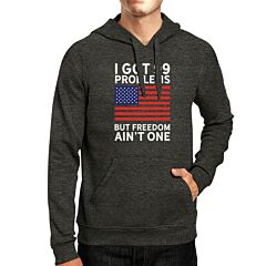 But Freedom Ain't One Funny 4th Of July Hoodie Pullover Unisex Grey