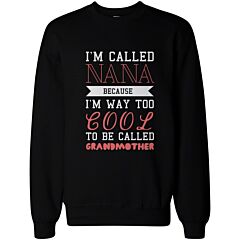 Cool To Be Called Grandmother Funny Sweatshirts Nana Fleece Holidays Gifts for Grandma