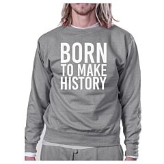 Born To Make History Unisex Grey Sweatshirt Yuri on Ice Inspired