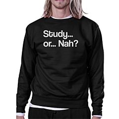 Study Or Nah Black Sweatshirt