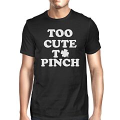 Too Cute To Pinch Men's Black T-shirt Funny Irish Tee For Irish Men