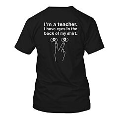 Back To School Black T-Shirts for Teachers Eyes In The Back of My Shirts