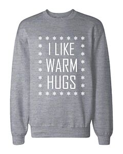 I Like Warm Hugs Snowflakes Sweatshirts Holiday Pullover Fleece Sweaters