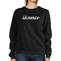 Forever Mummy Black SweatShirt