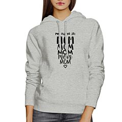 My Name Is Mom Grey Unisex Hoodie Humorous Gift Ideas For Moms