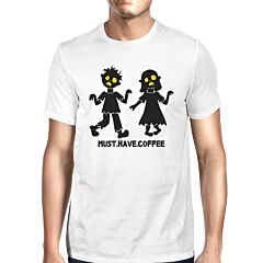 Must Have Coffee Zombies Mens White Shirt