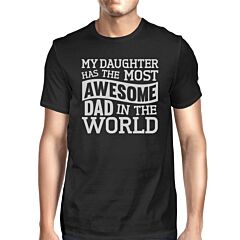 The Most Awesome Dad Mens Black T Shirt Perfect Dad Birthday Gift