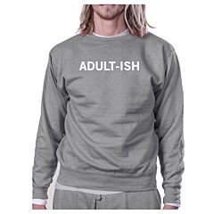Adult-ish Unisex Heather Grey Pullover Sweatshirt Typography Shirt