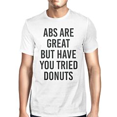 Abs Are Great But Tried Donut Unisex White T-shirt Cute T-shirt