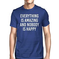 Everything Amazing Nobody Happy Unisex Royal Blue Tops T-shirt