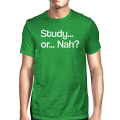 Study Or Nah Mens Green Shirt