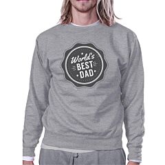 Worlds Best Dad Unisex Grey Funny Design Sweatshirt Witty Dad Gifts