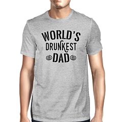 World's Drunkest Dad Mens Grey Short Sleeve Tee Witty Gifts For Dad