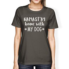 Namastay Home Women's Dark Grey T-Shirt Funny Gifts For Yoga Moms