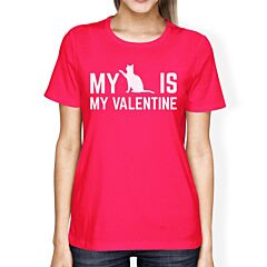 My Cat My Valentine Women's Hot Pink T-shirt Creative Gift Ideas