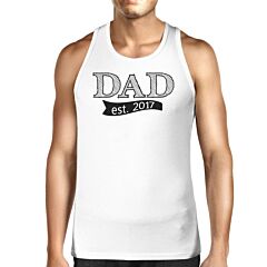 Dad Est 2017 Mens White Sleeveless Top Funny Fathers Day Tank Top