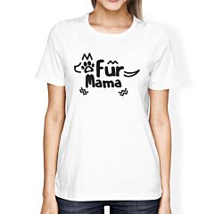 Fur Mama Womens White Graphic T-Shirt Creative Gifts For Dog Lovers