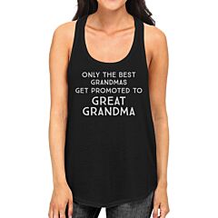Only The Best Grandmas Get Promoted To Great Grandma Womens Black Tank Top