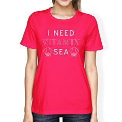 I Need Vitamin Sea Hot Pink Womens Lightweight Graphic Tee Shirt