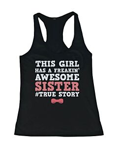 Funny Graphic Design Tank Top - This Girl Has A Freakin' Awesome Sister