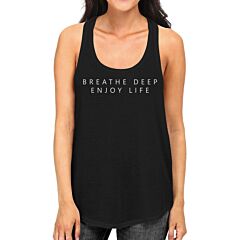 Breathe Deep Enjoy Life Tank Top Funny Work Out Sleeveless Shirt