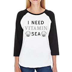 I Need Vitamin Sea Womens Black 3/4 Sleeve Raglan Shirt Cute Design