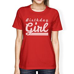 Birthday Girl Womens Red Shirt