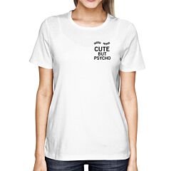 Cute But Psycho Women's White Pocket T-shirt
