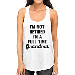 Full Time Grandma Women's White Tanks Funny Gift Ideas For Grandma