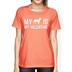 My Dog My Valentine Womens Peach T-shirt Cute Dog Print Shirt V-Day