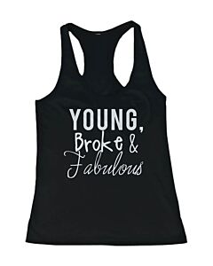 Cute Tank Top - Young, Broke, and Fabulous - Gym Clothes, Workout Tanks