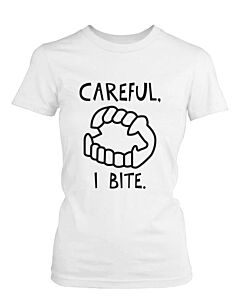 Careful I Bite Funny Women's T-shirt White Crewneck Graphic shirt for Halloween