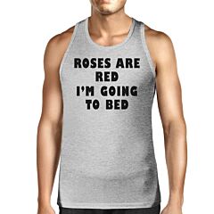 Roses Red Im Going Men's Tanks Funny Graphic Top For Sleep Lovers