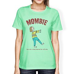 Mombie Sleep Deprived Still Alive Womens Mint Shirt