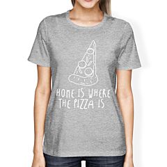 Home Where Pizza Is Woman's Heather Grey Top Funny Graphic T-shirt