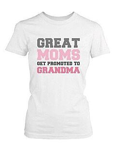 Grandma Shirt Great Moms Get Promoted to Grandma - Grandparent Gifts