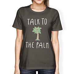 Talk To The Palm Womens Dark Grey Lightweight Summer Cotton Tshirt