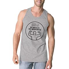 Muscles Are Importanter Mens Grey Tank Top